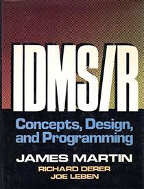 Idms/R: Concepts, Design and Programming (James Martin Books)