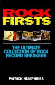Rock Firsts: The Ultimate Collection of Rock Record Breakers