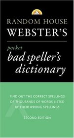 Random House Webster's Pocket Bad Speller's Dictionary : Second Edition (Pocket Reference)