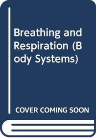 Breathing (Body Systems) (Body Systems)