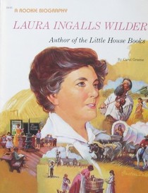 Laura Ingalls Wilder: Author of the Little House Books (Rookie Bibliographies)