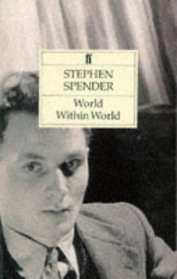 World Within World: The Autobiography of Stephen Spender