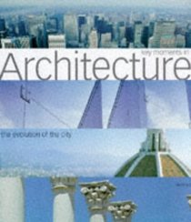 Key Moments in Architecture: The Evolution of the City