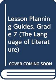 Lesson Planning Guides, Grade 7 (The Language of Literature)