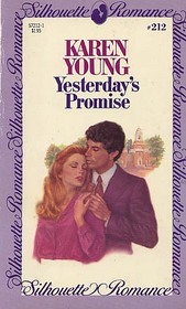 Yesterday's Promise (Silhouette Romance, No 212)