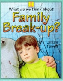 Family Break-up (What Do We Think About? S.)