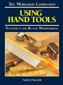 Using Hand Tools (Workshop Companion (Reader's Digest))