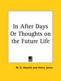 In After Days or Thoughts on the Future Life
