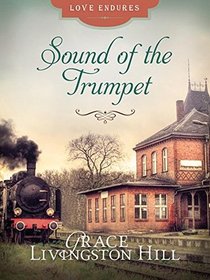The Sound of the Trumpet (Hill, Grace Livingston, Classic Series, 14.)