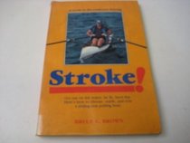 Stroke!: A Guide to Recreational Rowing