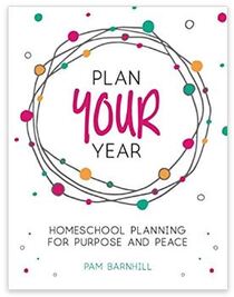 Plan Your Year: Homeschool Planning for Purpose and Peace