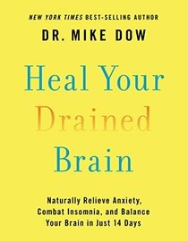 Heal Your Drained Brain: Naturally Relieve Anxiety, Combat Insomnia, and Balance Your Brain in Just 14 Days