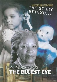 The Story Behind Toni Morrison's the Bluest Eye (History in Literature)