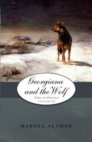 Georgiana and the Wolf: Pride and Prejudice Continues (Volume 6)