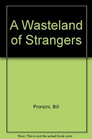 A Wasteland of Strangers