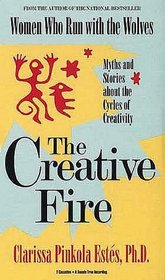 The Creative Fire: Myths and Stories About the Cycles of Creativity (Audio Cassette)