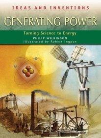 Generating Power (Ideas & Inventions)