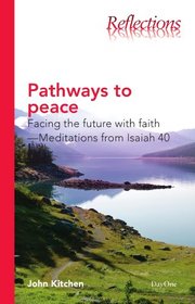 Pathways to Peace: Facing the Future with Faith--Meditations from Isaiah 40 (Reflections (DayOne))