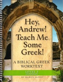 Hey, Andrew! Teach Me Some Greek! - Level Three Full Text Answer Key