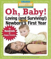 Oh, Baby! Loving (and Surviving) Your Newborn's First Year