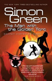The Man With The Golden Torc: Secret Histories Book 1: Man with the Golden Torc Bk. 1 (Gollancz S.F.)