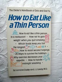 How to Eat Like a Thin Person: The Dieter's Handbook of Do's and Don'ts