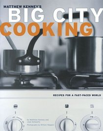 Big City Cooking: Recipes for a Fast-Paced World