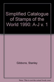 Simplified Catalogue of Stamps of the World 1990: A-J v. 1