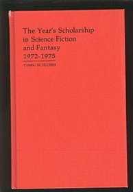 Year's Scholarship in Science Fiction and Fantasy  1972-1975 (The Serif Series, Bibliographies and Checklists, No. 36)