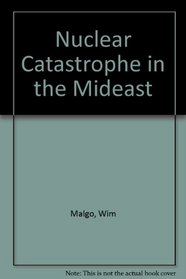 Nuclear Catastrophe in the Mideast