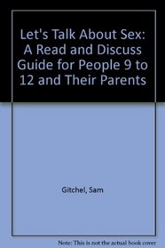 Let's Talk About Sex: A Read and Discuss Guide for People 9 to 12 and Their Parents