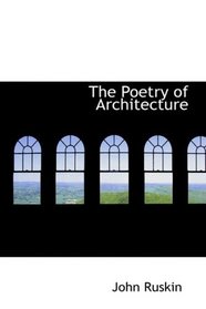 The Poetry of Architecture: Or The Architecture of the Nations of Europe Cons