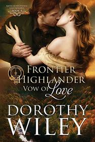 Frontier Highlander Vow of Love (American Wilderness Series Romance)
