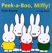 Peek-A-Boo, Miffy!: A Flip Book (Miffy)