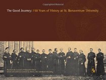The Good Journey - 150 Years of History at St. Bonaventure University