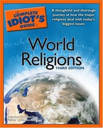 The Complete Idiot's Guide to World Religions, Third Edition