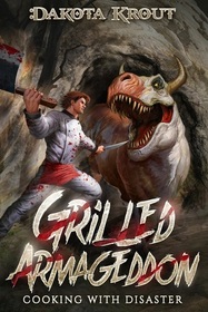 Grilled Armageddon (Cooking with Disaster, Bk 1)