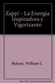 Zapp!: La Energia Inspiradora Y Vigorizante / Inspiring and Invigorating Energy (Spanish Edition)