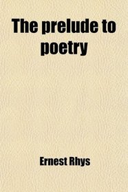 The prelude to poetry