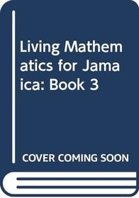 Living Mathematics for Jamaica: Book 3