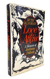 Love affair;: A memoir of Jackson Pollack [i.e. Pollock]
