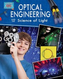 Light Engineering and the Science of Optics (Engineering in Action)