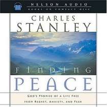 Finding Peace : God's Promise of a Life Free from Regret, Anxiety, and Fear