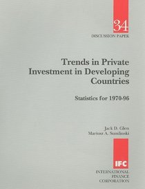 Trends in Private Investment in Developing Countries: Statistics for 1970-96 (IFC Discussion Paper)