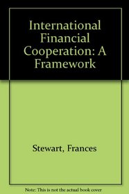 International Financial Cooperation: A Framework