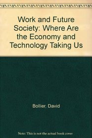 Work and Future Society: Where Are the Economy and Technology Taking Us