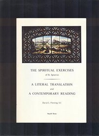 The spiritual exercises of St. Ignatius: A literal translation and a contemporary reading (Series IV--Study aids on Jesuit topics)