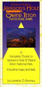 Bonney's Guide to Jackson's Hole & Grand Teton National Park