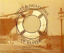 Ships and Quaysides of Ulster: Historic Maritime Photographs