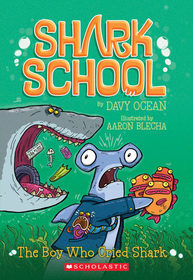 Shark School: The Boy Who Cried Shark